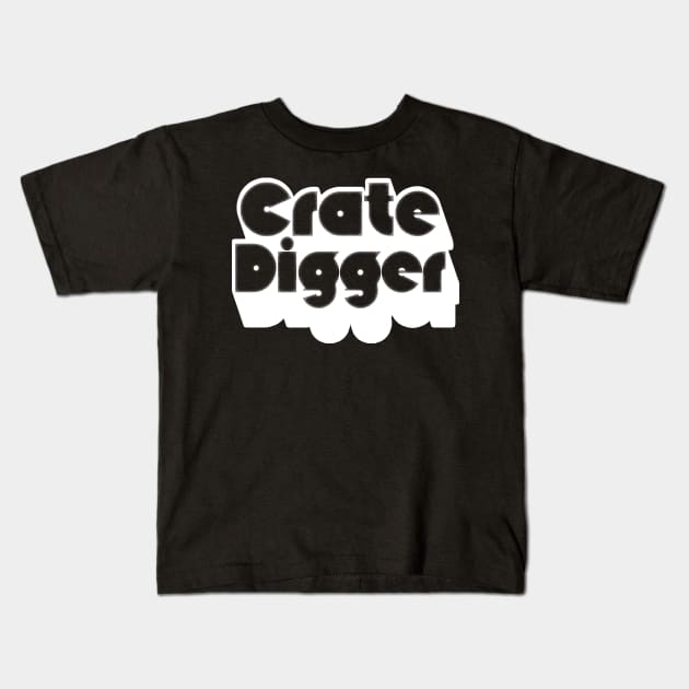 Crate Digger  /// Vinyl Record Junkie Design Kids T-Shirt by DankFutura